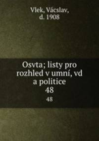 Osvta; listy pro rozhled v umn, vd a politice. 48