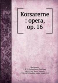 Korsarerne : opera, op. 16