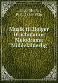 Musik til Holger Drachmanns Melodrama "Middelalderlig"