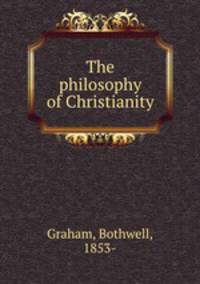 The philosophy of Christianity