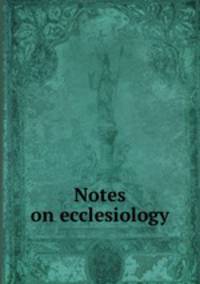Notes on ecclesiology
