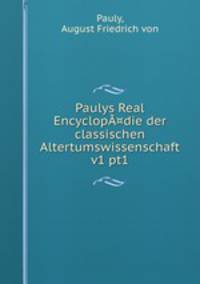 Paulys Real Encyclop¤die der classischen Altertumswissenschaft v1 pt1
