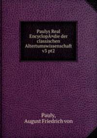 Paulys Real Encyclop¤die der classischen Altertumswissenschaft v3 pt2