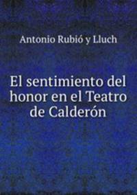 El sentimiento del honor en el Teatro de Caldern