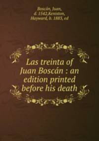 Las treinta of Juan Boscn : an edition printed before his death