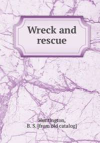 Wreck and rescue