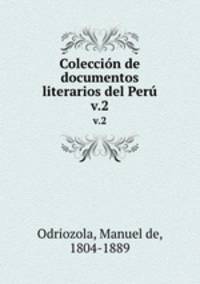 Coleccin de documentos literarios del Per. v.2