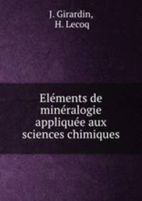 Elments de minralogie applique aux sciences chimiques