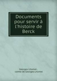 Documents pour servir l`histoire de Berck