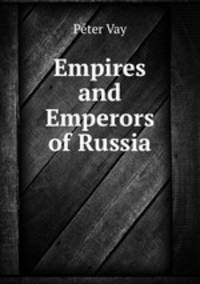 Empires and Emperors of Russia