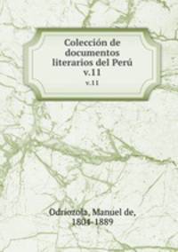 Coleccin de documentos literarios del Per. v.11