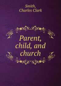 Parent, child, and church