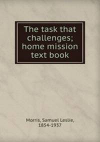 The task that challenges; home mission text book