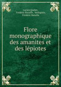 Flore monographique des amanites et des lpiotes