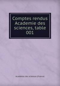 Comptes rendus Academie des sciences, table 001