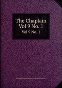 The Chaplain. Vol 9 No. 1