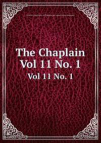The Chaplain. Vol 11 No. 1