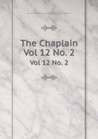 The Chaplain. Vol 12 No. 2