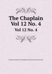 The Chaplain. Vol 12 No. 4