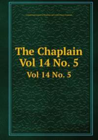 The Chaplain. Vol 14 No. 5