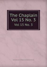 The Chaplain. Vol 15 No. 3