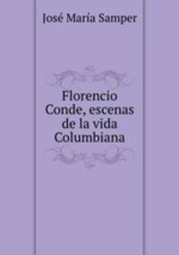 Florencio Conde, escenas de la vida Columbiana
