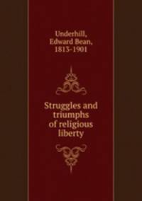 Struggles and triumphs of religious liberty