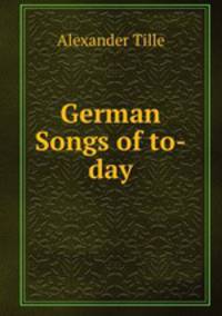 German Songs of to-day