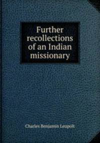 Further recollections of an Indian missionary