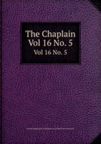 The Chaplain. Vol 16 No. 5