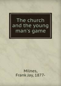 The church and the young man`s game