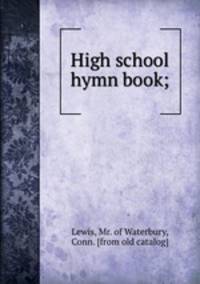 High school hymn book;
