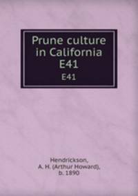 Prune culture in California. E41