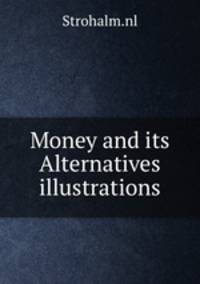 Money and its Alternatives & illustrations