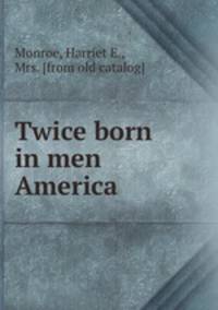 Twice born in men America