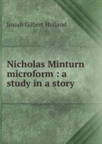 Nicholas Minturn microform : a study in a story