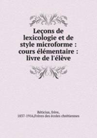 Leons de lexicologie et de style microforme : cours lmentaire : livre de l`lve