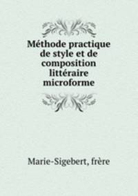 Mthode practique de style et de composition littraire microforme