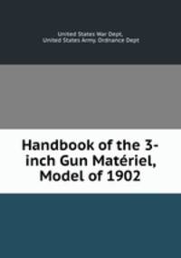 Handbook of the 3-inch Gun Matriel, Model of 1902
