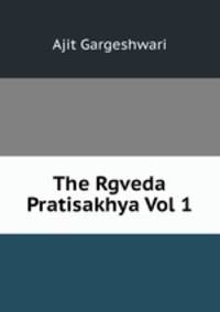 The Rgveda Pratisakhya Vol 1