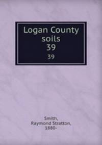 Logan County soils. 39