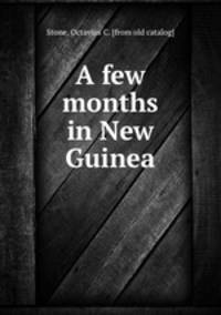 A few months in New Guinea