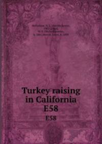 Turkey raising in California. E58