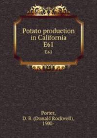 Potato production in California. E61