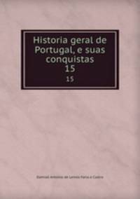 Historia geral de Portugal, e suas conquistas. 15