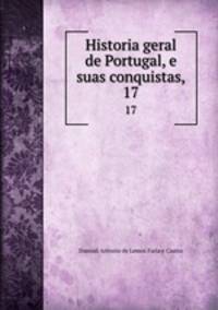 Historia geral de Portugal, e suas conquistas,. 17