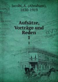 Aufstze, Vortrge und Reden. 1