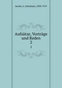 Aufstze, Vortrge und Reden. 2