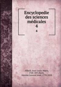 Encyclopedie des sciences mdicales. 4