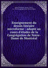 Enseignement du dessin linaire microforme : adapt au cours d`tudes de la Congrgation de Notre-Dame de Montral